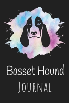 Basset Hound Journal: Animal Lovers Gift. Pretty Lined Notebook & Diary For Writing And Note Taking For Your Special Day.(120 Blank Lined Pages - 6x9 Inches)