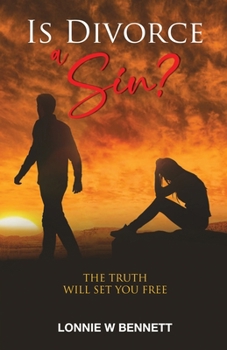 IS DIVORCE A SIN?: THE TRUTH WILL SET YOU FREE