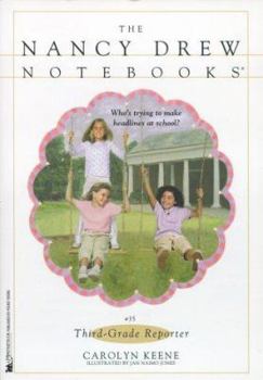 Third-Grade Reporter (Nancy Drew: Notebooks, #35) - Book #35 of the Nancy Drew: Notebooks