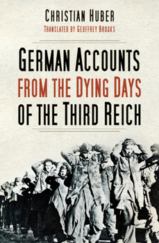 Paperback German Accounts from the Dying Days of the Third Reich Book