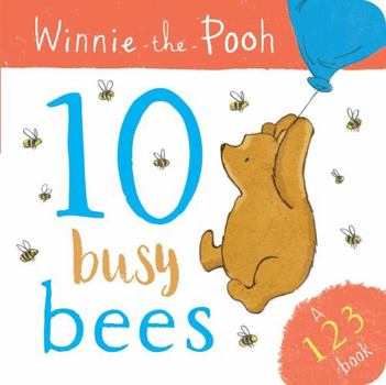 Winnie The Pooh 10 Busy Bees 123 Book - Book  of the Winnie-the-Pooh Board Books for Curious Pre-Schoolers