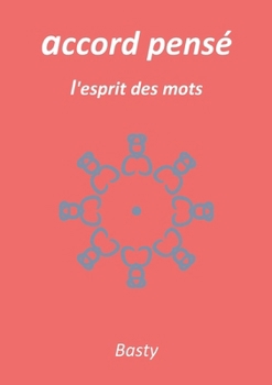 accord pensé: l'esprit des mots (French Edition)