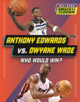 Library Binding Anthony Edwards vs. Dwyane Wade: Who Would Win? Book