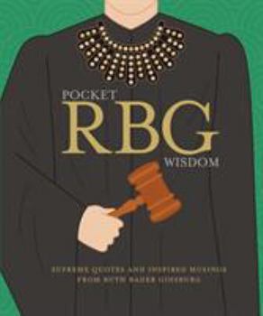 Hardcover Pocket Rbg Wisdom: Supreme Quotes and Inspired Musings from Ruth Bader Ginsburg Book