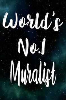 Paperback Worlds No.1 Muralist: The perfect gift for the professional in your life - Funny 119 page lined journal! Book