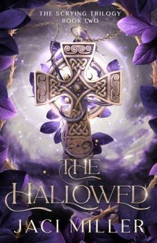 The Hallowed (The Scrying Trilogy Book Two) - Book #2 of the Scrying Trilogy