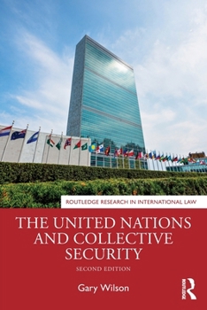 The United Nations and Collective Security (Routledge Research in International Law)