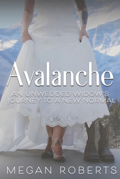 Paperback Avalanche: An Unwedded Widow's Journey to a New Normal Book
