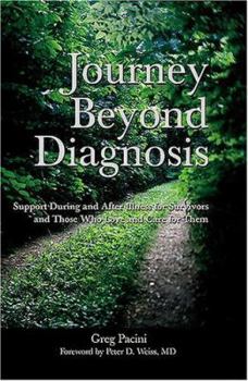 Paperback Journey Beyond Diagnosis: Support During and After Illness for Survivors and Those who Love and Care For Them Book