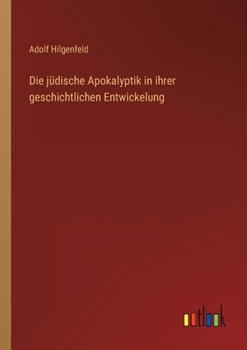 Paperback Die jüdische Apokalyptik in ihrer geschichtlichen Entwickelung [German] Book