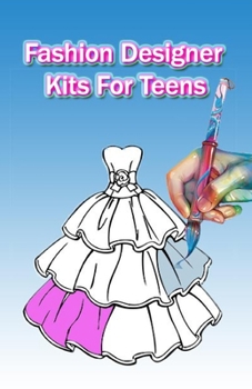 Paperback Fashion Designer Kits For Teens: Coloring book