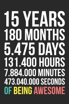 15 Years of Being Awesome: Blank Lined Journal, Happy 15th Birthday 15 Year Old Gift For Boys And Girls