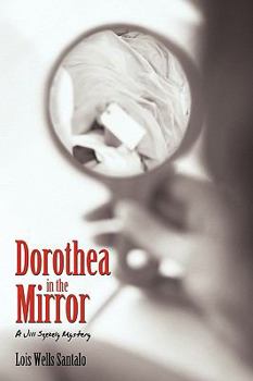 Paperback Dorothea in the Mirror: A Jill Szekely Mystery Book