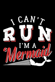 Paperback I Can't Run I'm a Mermaid: Dot Grid Journal, Diary, Notebook, 6x9 inches with 120 Pages. Book