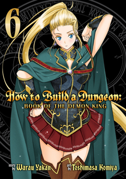 Paperback How to Build a Dungeon: Book of the Demon King Vol. 6 Book