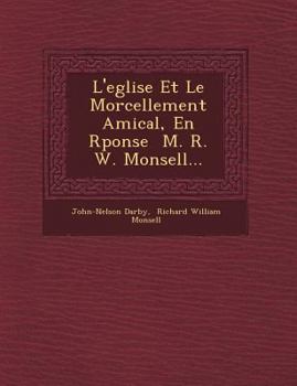 Paperback L'Eglise Et Le Morcellement Amical, En R Ponse M. R. W. Monsell... [French] Book