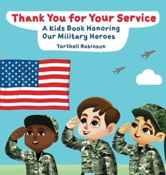 Hardcover Thank You for Your Service! A Kids Book Honoring Our Military Heroes Book