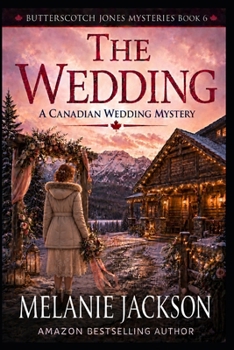 The Wedding - Book #6 of the Butterscotch Jones Mystery