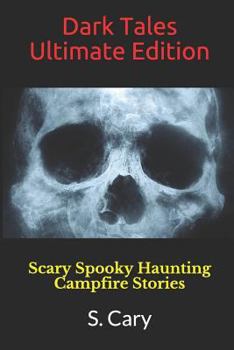 Paperback Dark Tales Ultimate Edition: Scary Spooky Haunting Campfire Stories Book