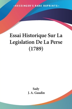 Paperback Essai Historique Sur La Legislation De La Perse (1789) [French] Book