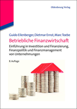 Paperback Betriebliche Finanzwirtschaft: Einführung in Investition Und Finanzierung, Finanzpolitik Und Finanzmanagement Von Unternehmungen [German] Book