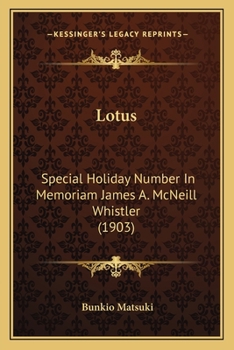 Paperback Lotus: Special Holiday Number In Memoriam James A. McNeill Whistler (1903) Book