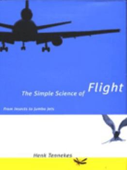 Hardcover The Simple Science of Flight: From Insects to Jumbo Jets Book