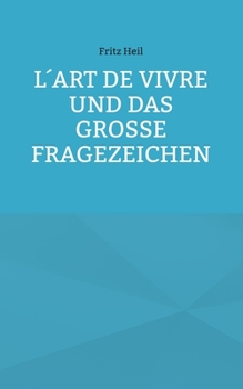 Paperback L´art de vivre und das große Fragezeichen [German] Book