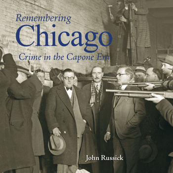 Paperback Remembering Chicago: Crime in the Capone Era Book