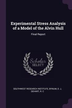 Paperback Experimental Stress Analysis of a Model of the Alvin Hull: Final Report Book