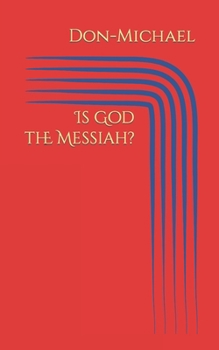 Paperback Is God the Messiah? Book