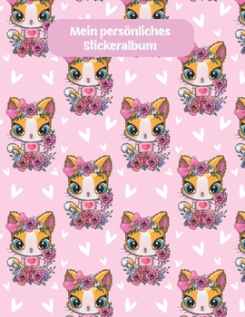 Mein pers�nliches Stickeralbum: s��es Katzen M�dchen Motiv Din A4 Blanko 35 Seiten Silikonfreies Papier Geschenkidee