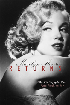 Hardcover Marilyn Monroe Returns: The Healing of a Soul Book