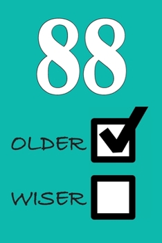 88 OLDER WISER: Funny Sarcastic Birthday Journal Blank Lined Notebook Journal 100 Page To Do Shopping List