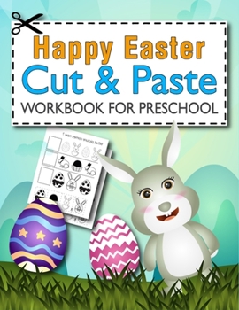 Paperback Happy Easter Cut and Paste Workbook for Preschool: Color, Cut & Paste Activity Book for Toddlers Book