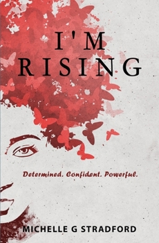 Paperback I'm Rising: Determined. Confident. Powerful. Book