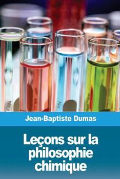 Paperback Leçons sur la philosophie chimique [French] Book