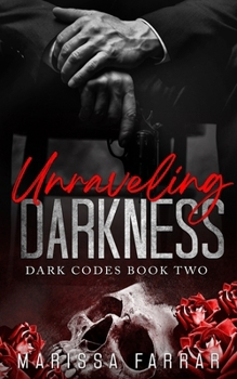 Unraveling Darkness - Book #2 of the Dark Codes