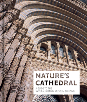 Hardcover Nature's Cathedral: A Guide to the Natural History Museum Building Book