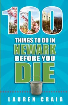 Paperback 100 Things to Do in Newark Before You Die Book