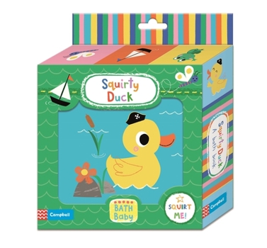 Bath Book Squirty Duck: A Bath Book