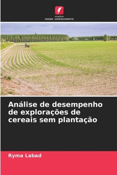 Paperback Análise de desempenho de explorações de cereais sem plantação [Portuguese] Book