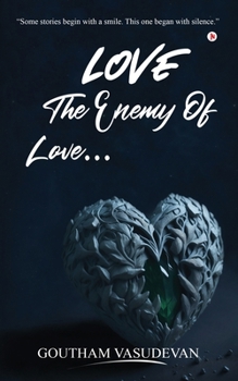 Love... The Enemy Of Love