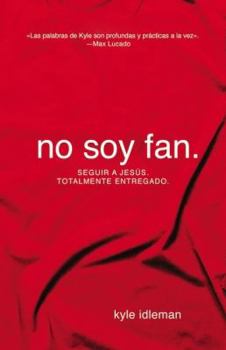 Paperback No soy fan: Cómo seguir a Jesús sin reservas [Spanish] Book