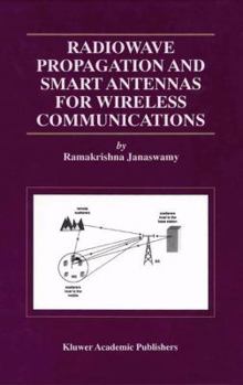 Paperback Radiowave Propagation and Smart Antennas for Wireless Communications Book