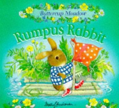 Rumpus Rabbit (Buttercup Meadow) - Book  of the Buttercup Meadow