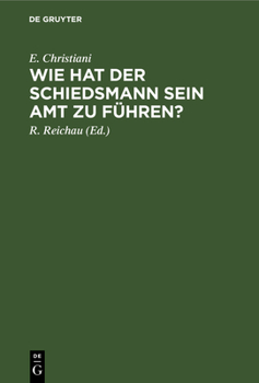 Hardcover Wie Hat Der Schiedsmann Sein Amt Zu Führen? [German] Book