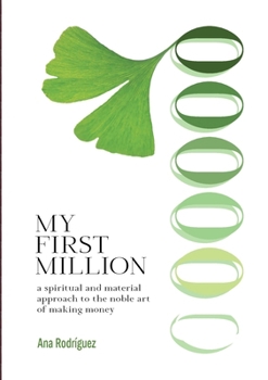 Paperback My First Million: A Spiritual and Material Approach to the Noble Art of Making Money Book