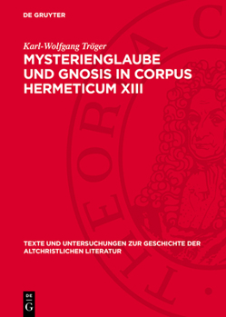 Mysterienglaube Und Gnosis in Corpus Hermeticum XIII