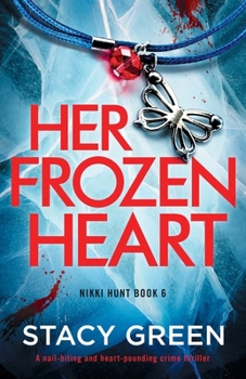 Her Frozen Heart - Book #6 of the Nikki Hunt